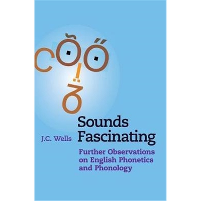 按需印刷Sounds Fascinating:Further Observations on English Phonetics and Phonology[9781107157798]