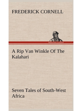 按需印刷不退不换A Rip Van Winkle Of The Kalahari Seven Tales of South-West Africa[9783849197681]