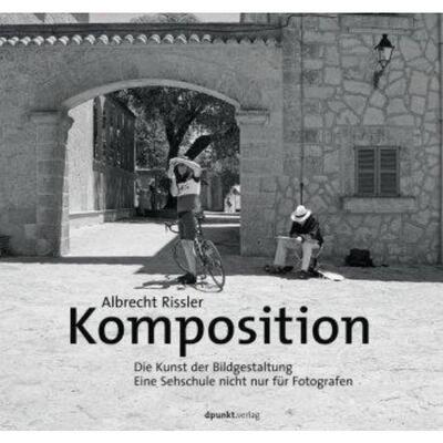 预订不退不换德语 Komposition:Die Kunst der Bildgestaltung - Eine Sehschule nicht nur für Fotografen
