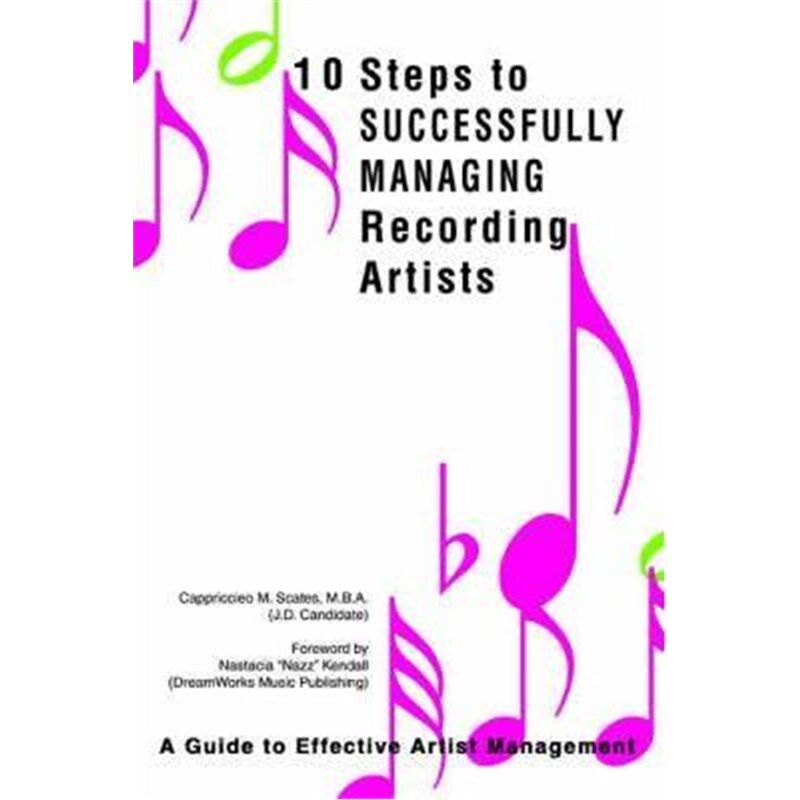 按需印刷不退不换10 Steps to Successfully Managing Recording Artists:A Guide to Effective Artist Management[9780595328512