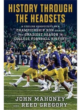 预订History Through the Headsets:Inside Notre Dame's Playoff Run During the Craziest Season in College Football History
