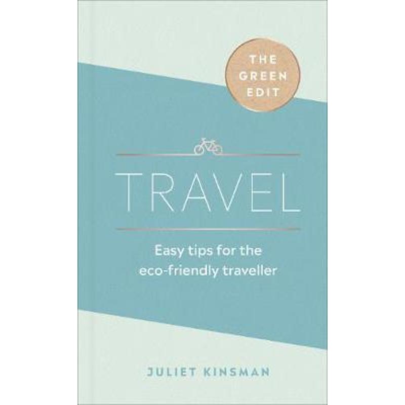 预订the green edit: travel:easy tips for the eco-friendly