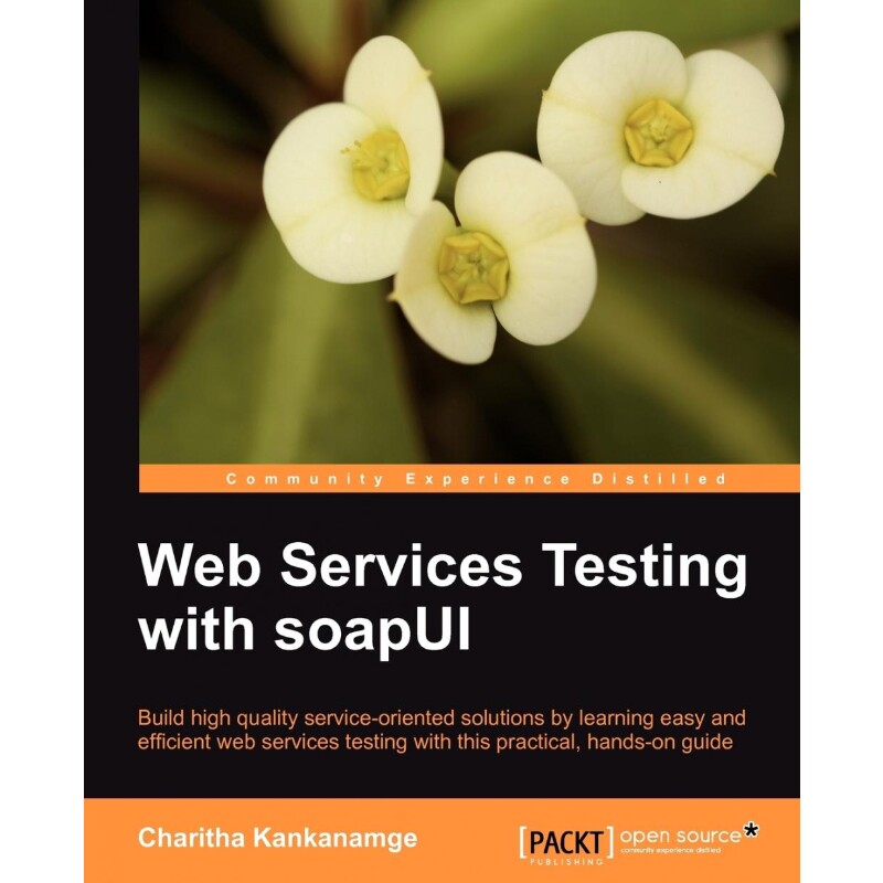 按需印刷不退不换Web Services Testing with Soapui[9781849515665]