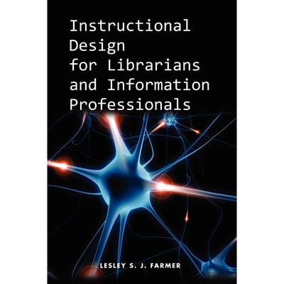 按需印刷不退不换Instructional Design for Librarians and Information Professionals[9781555707361]