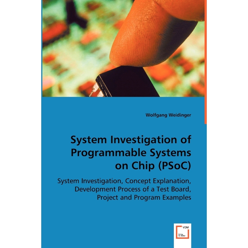 按需印刷System Investigation of Programmable Systems on Chip (PSoC)[9783639051278]