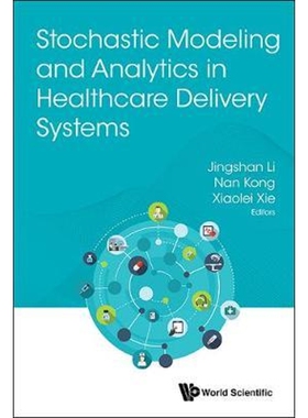 按需印刷不退不换Stochastic Modeling and Analytics in Healthcare Delivery Systems[9789813220843]