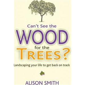 预订不退不换Can't See the Wood for the Trees?:Landscaping Your Life to Get Back on Track