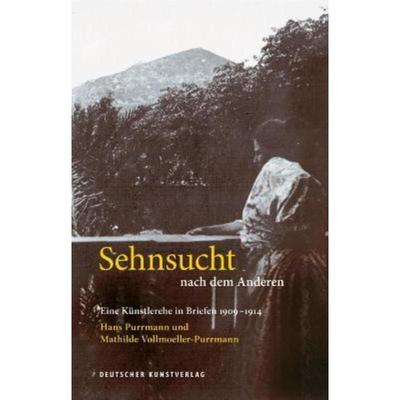 预订【德语】 Sehnsucht nach dem Anderen - Eine Künstlerehe in Briefen 1909-1914:Hans P