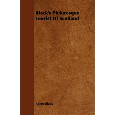 按需印刷Black's Picturesque Tourist of Scotland[9781444621556]