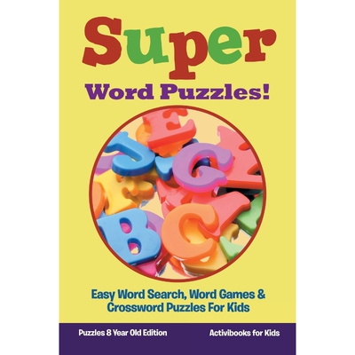 预订不退不换Super Word Puzzles! Easy Word Search, Word Games & Crossword Puzzles For Kids - Puzzles 8 Year Old E