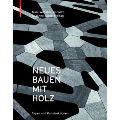 预订【德语】 Neues Bauen mit Holz:Typen und Konstruktionen