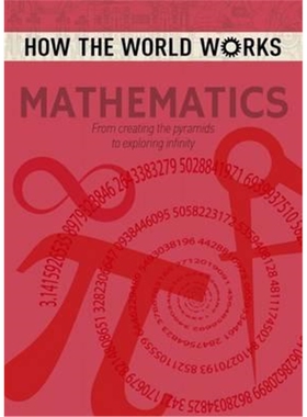 预订不退不换How the World Works: Mathematics:From Creating the Pyramids to Exploring Infinity