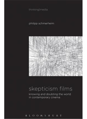 按需印刷Skepticism Films:Knowing and Doubting the World in Contemporary Cinema[9781501320149]