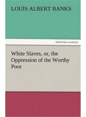 按需印刷White Slaves, Or, the Oppression of the Worthy Poor[9783842464650]