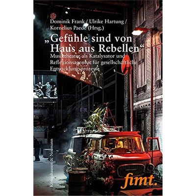 预订【德语】 ?Gefühle sind von Haus aus Rebellen?:Musiktheater als Katalysator und Reflexionsage