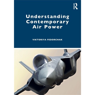 预订不退不换Understanding Contemporary Air Power[9781138393806]