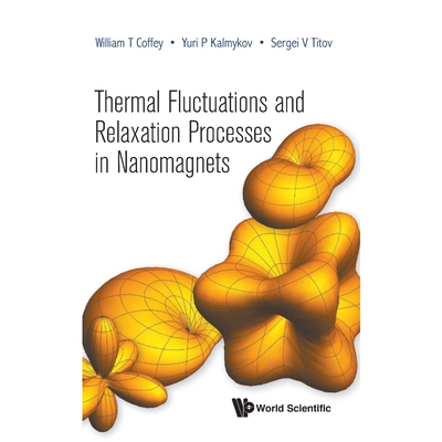 按需印刷Thermal Fluctuations and Relaxation Processes in Nanomagnets[9789811217272]