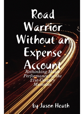 按需印刷不退不换Road Warrior Without an Expense Account[9780615213651]