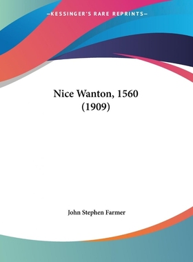按需印刷Nice Wanton, 1560 (1909)[9780548753644]
