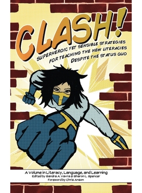 预订Clash! Superheroic Yet Sensible Strategies for Teaching the New Literacies Despite the Status Quo (H