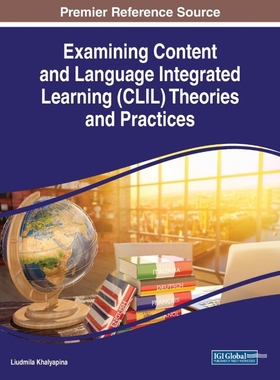 按需印刷Examining Content and Language Integrated Learning (CLIL) Theories and Practices[9781799832676]