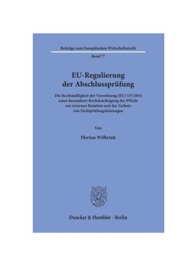 预订【德语】EU-Regulierung der Abschlussprüfung.:Die Rechtm??igkeit der Verordnung (EU) 537-2014 unter besonderer Berü
