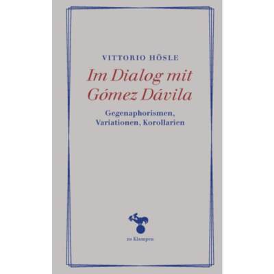 预订【德语】 Im Dialog mit Gómez Dávila:Gegenaphorismen, Variationen, Korollarien