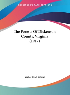 按需印刷The Forests Of Dickenson County, Virginia (1917)[9781120759689]