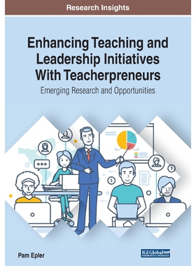 按需印刷不退不换Enhancing Teaching and Leadership Initiatives With Teacherpreneurs[9781799820758]