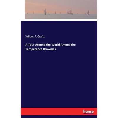 按需印刷不退不换A Tour Around the World Among the Temperance Brownies[9783743417489]