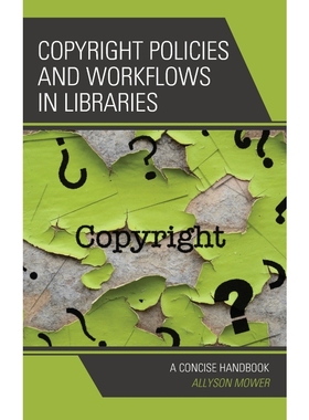 按需印刷Copyright Policies and Workflows in Libraries[9781538133217]