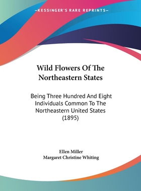 按需印刷不退不换Wild Flowers Of The Northeastern States[9781120956965]