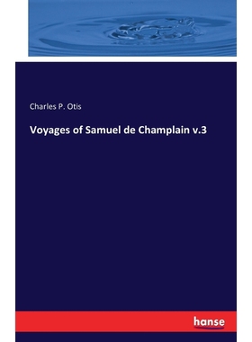 按需印刷Voyages of Samuel de Champlain v.3[9783742840752]