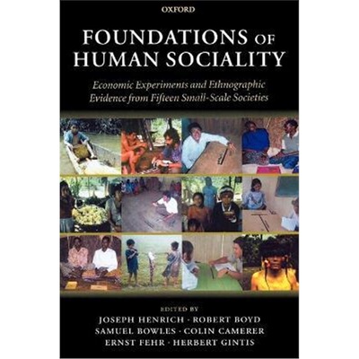 预订Foundations of Human Sociality:Economic Experiments and Ethnographic Evidence from Fifteen Small-Scale Societies