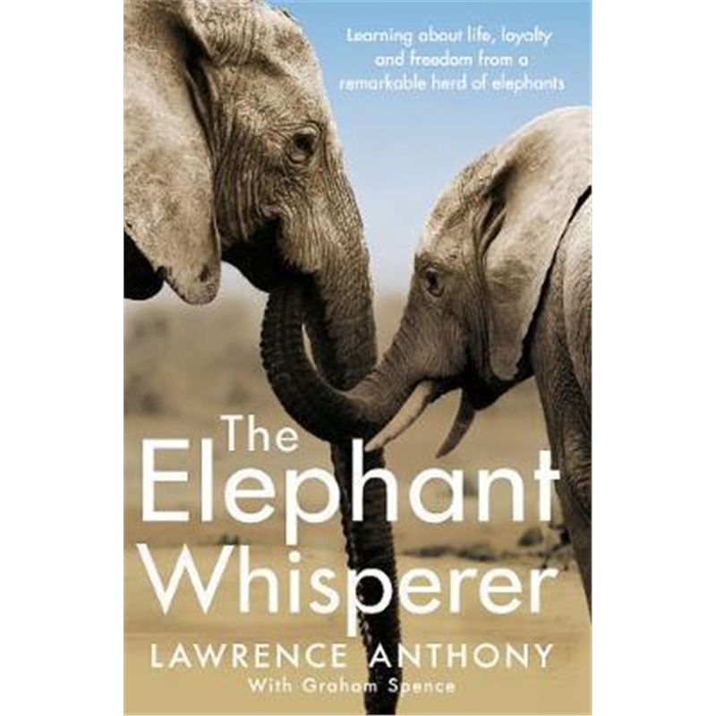 预订The Elephant Whisperer:Learning About Life, Loyalty and Freedom From a Remarkable Herd of Elephants