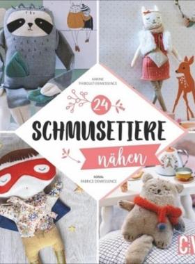 预订【德语】 Schmusetiere nähen:24 niedliche Kuscheltiere nähen, zum Spielen und Einsc