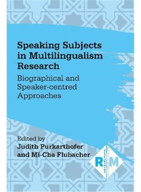 预订Speaking Subjects in Multilingualism Research:Biographical and Speaker-centred Approaches