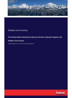 按需印刷The Venturi Meter Patented by Clemens Herschel, Hydraulic Engineer and Builders Iron Foundry[9783337060039]