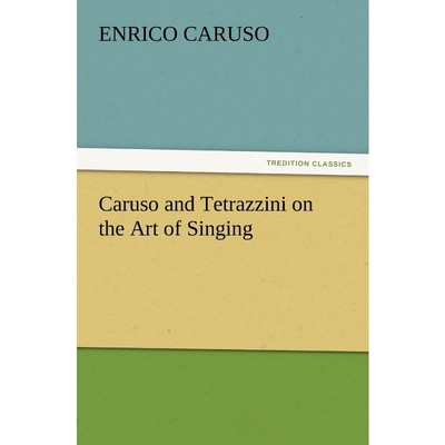 按需印刷Caruso and Tetrazzini on the Art of Singing[9783847228868]