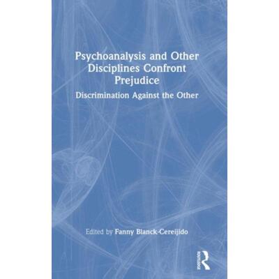 按需印刷TF Psychoanalysis and Other Disciplines Confront Prejudice[9781032272542]