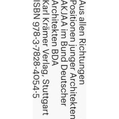 预订【德语】 Aus allen Richtungen:Positionen junger Architekten AKJAA im Bund Deutscher Architekten BDA. AKJAA im Bund D