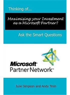 按需印刷Thinking of...Maximising Your Investment as a Microsoft Partner? Ask the Smart Questions[9780956155665]