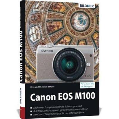 预订【德语】 Canon EOS M100:Für bessere Fotos von Anfang an. Erfahrenen Fotografen über die Schu