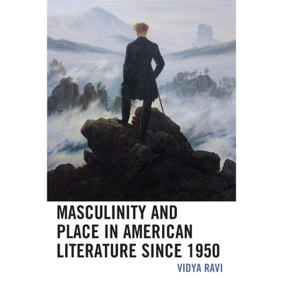 按需印刷Masculinity and Place in American Literature since 1950[9781498587341]
