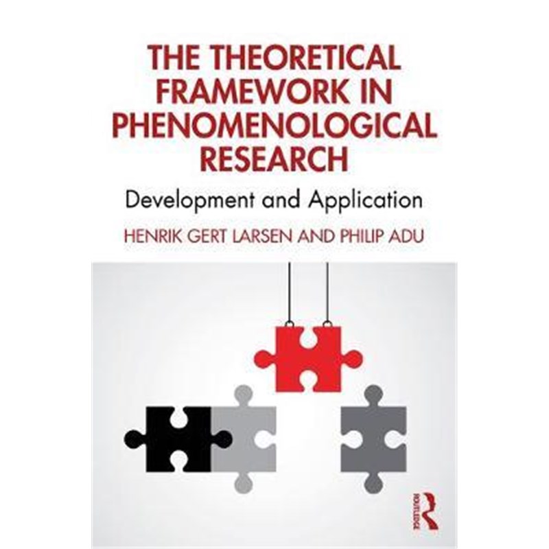按需印刷The Theoretical Framework in Phenomenological Research:Development and Application[9780367540524]