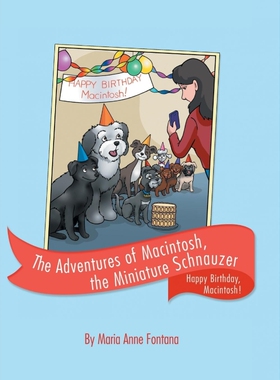 按需印刷不退不换The Adventures of Macintosh, the Miniature Schnauzer[9781480883611]