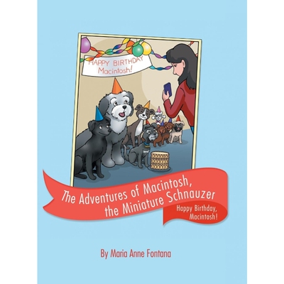 按需印刷The Adventures of Macintosh, the Miniature Schnauzer[9781480883611]