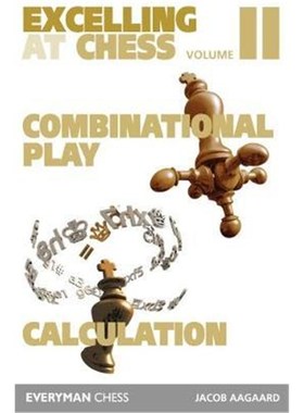 按需印刷 Excelling at Chess Volume 2: Combinational Play and Calcu  精通国际象棋卷二：组合战术与计算