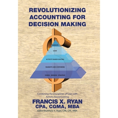 按需印刷Revolutionizing Accounting for Decision Making[9781514483732]