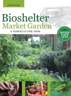 预订Bioshelter Market Garden:A Permaculture Farm